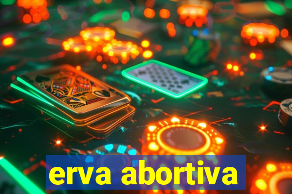 erva abortiva